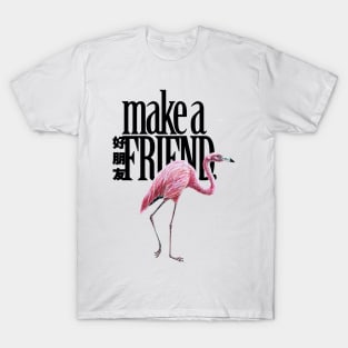 Make a Friend with a Flamingo T-Shirt